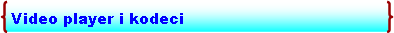 Double Brace: Video player i kodeci