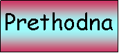Flowchart: Process: Prethodna