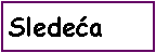 Flowchart: Process: Sledea